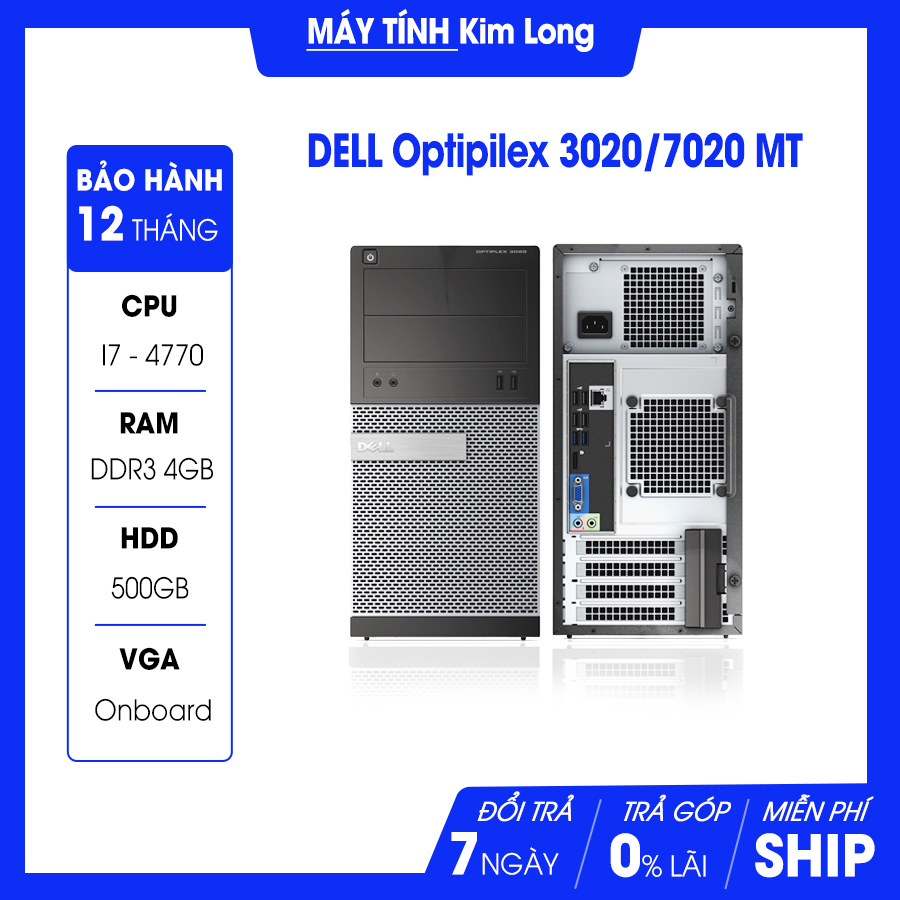 Máy bộ Dell Optiplex 3020 - 9020 MT - Case lớn - (Core i7 4770 (Hoặc E3-1245 v3) 3.9 ghz/8M / DDR3 4GB/HDD 500GB /VGA onboard)