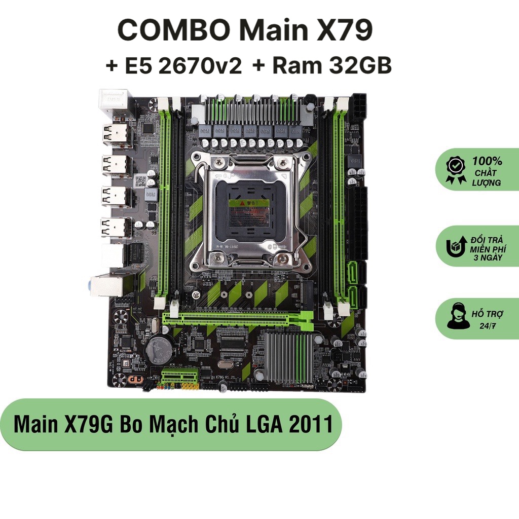 Combo bao gồm Main x79 + Xeon E5 2670v2 + Ram 32GB(16x2) - Bảo Hành 12 Tháng